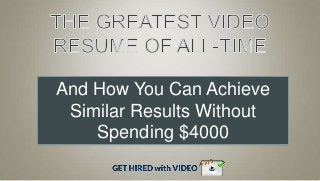 And How You Can Achieve
 Similar Results Without
    Spending $4000
 