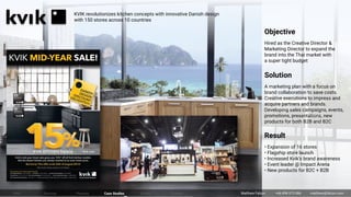 KVIK revolutionizes kitchen concepts with innovative Danish design
with 150 stores across 10 countries
Objective
Hired as ...