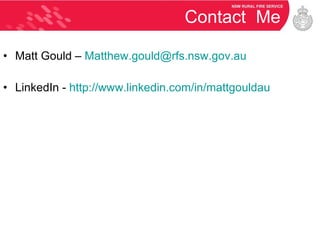 Contact  Me Matt Gould –  [email_address] LinkedIn -  http://www.linkedin.com/in/mattgouldau   