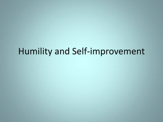 Humility and Self-improvement
 