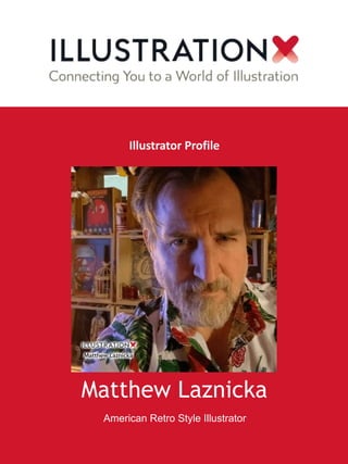 Matthew Laznicka
American Retro Style Illustrator
Illustrator Profile
 