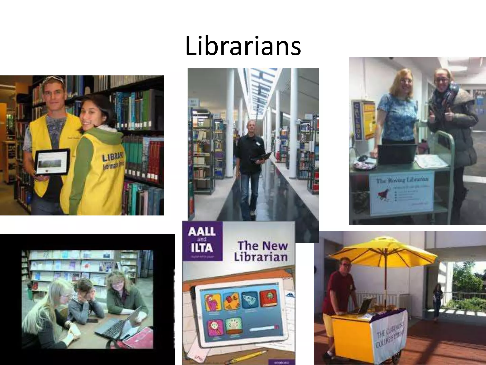 Librarians
 
