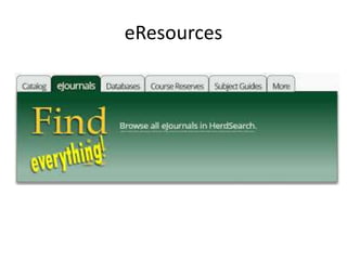 eResources
 