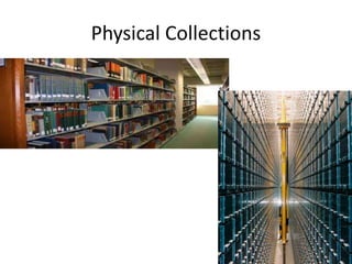 Physical Collections
 