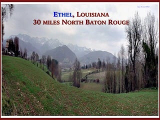ETHEL, LOUISIANA
30 MILES NORTH BATON ROUGE
https://flic.kr/p/8HWjr7
 