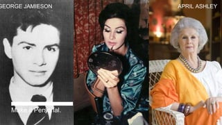 APRIL ASHLEYGEORGE JAMIESON
Make it Personal.
 