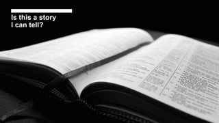 Is this a story
I can tell?
 