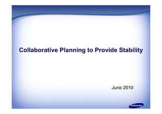Collaborative Planning to Provide Stability




                                June 2010


                                              1
 