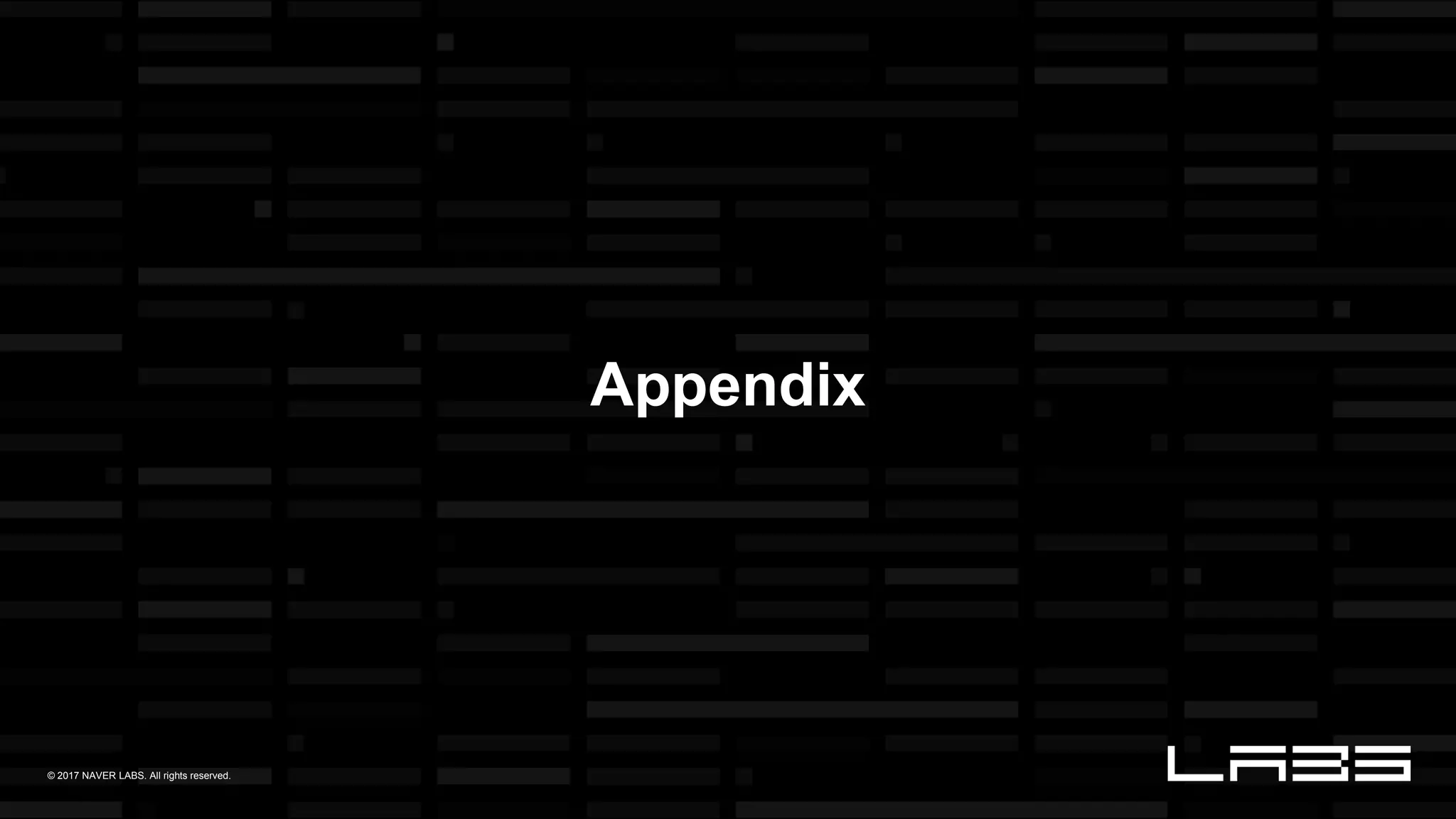 Appendix
© 2017 NAVER LABS. All rights reserved.
 