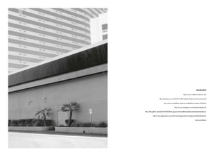 QUELLEN
http://www.matthias-heiderich.de/
http://thespaces.com/2016/11/29/matthias-heiderich-techicolourcity/?
utm_source=social&utm_medium=twitter&utm_content=v2buttons
http://www.vintagency.com/matthias-heiderich/
http://blog.flickr.net/de/2012/08/28/im-gesprach-mit-matthias-heiderich-aliasheartbeatbox/
http://www.ligastudios.com/interviews-blog/interview-fotograf-matthiasheiderich-
berlin-architektur
 