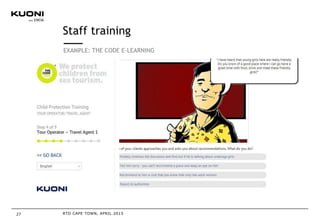 Staff training
RTD CAPE TOWN, APRIL 201527
EXAMPLE: THE CODE E-LEARNING
 