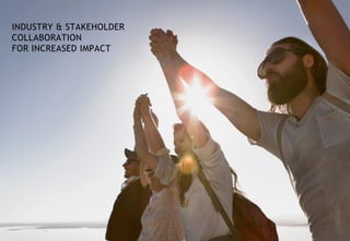 RTD CAPE TOWN, APRIL 2015
INDUSTRY & STAKEHOLDER
COLLABORATION
FOR INCREASED IMPACT
 