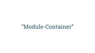 “Module-Container”
 