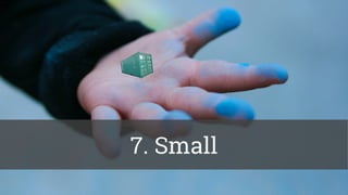 7. Small
 