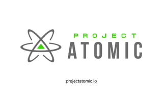 projectatomic.io
 