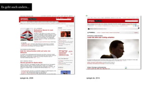 Es geht auch anders… 
spiegel.de, 2006 spiegel.de, 2014 
 