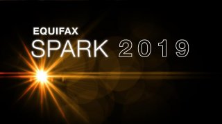Equifax Spark: making smarter decisions together #equifaxspark
 