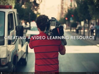 Creating a great learning video 