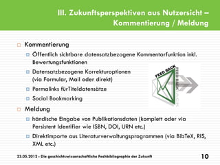 III. Zukunftsperspektiven aus Nutzersicht –
                                      Kommentierung / Meldung

   Kommentieru...