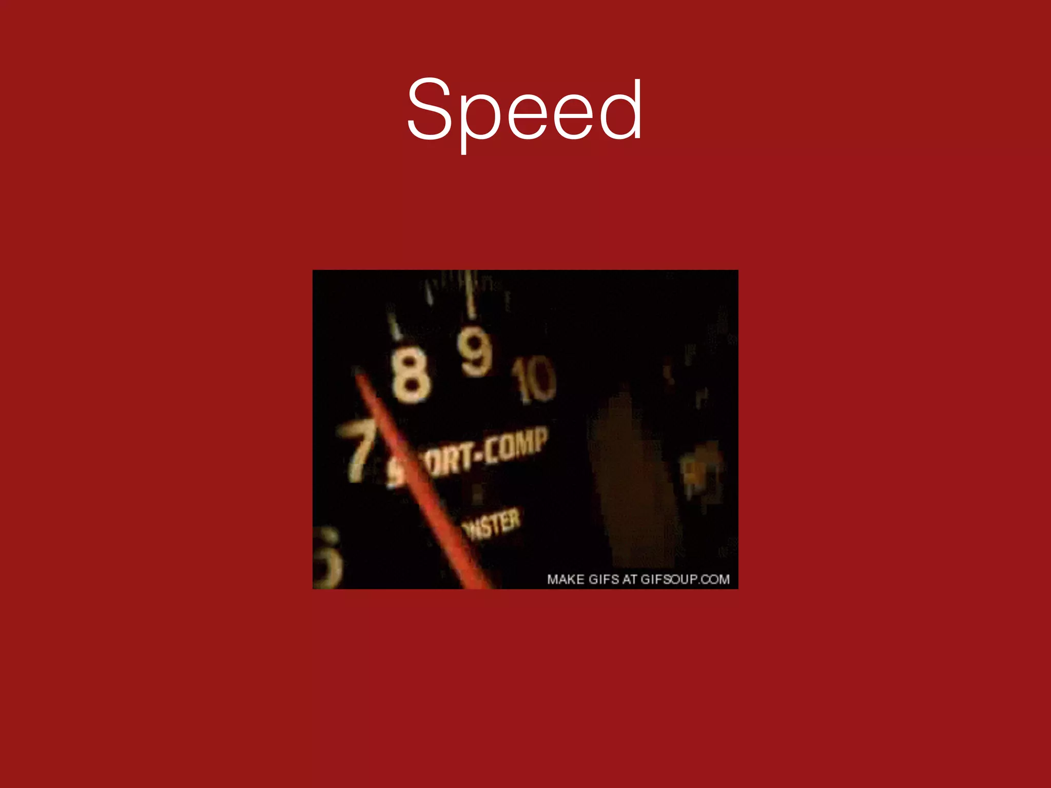 Speed
 