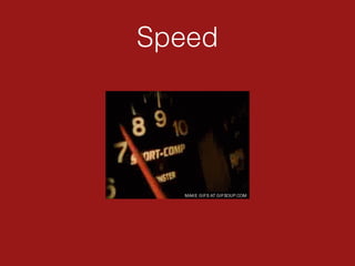 Speed
 