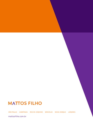 SÃO PAULO CAMPINAS RIO DE JANEIRO BRASÍLIA NOVA IORQUE LONDRES
mattosfilho.com.br
 