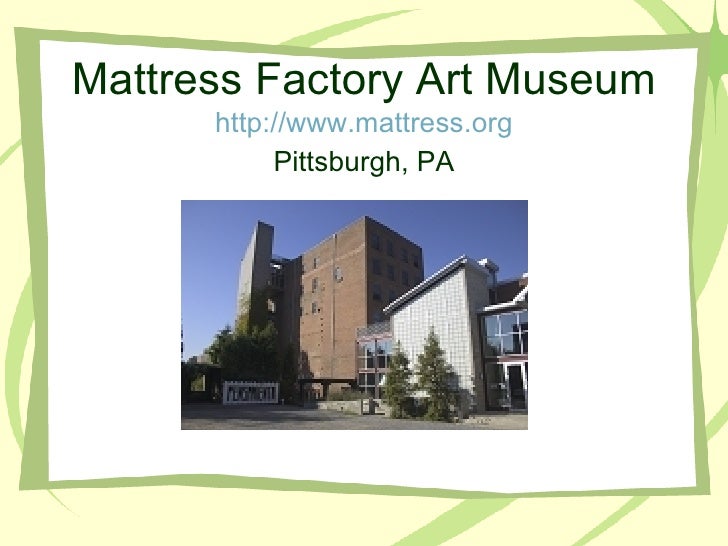 Mattress Factory Art Museum
