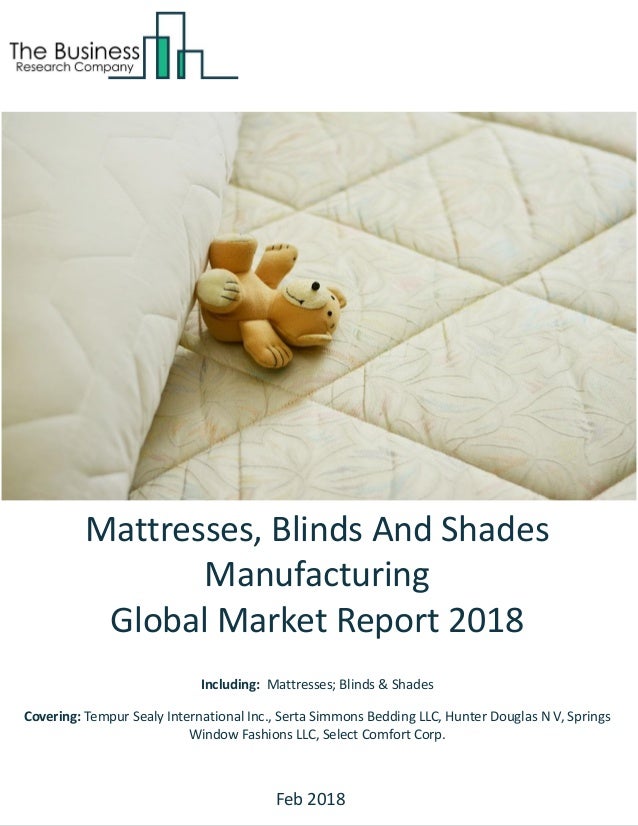 Mattresses Blinds And Shades Manufacturing Global Market Report 2018