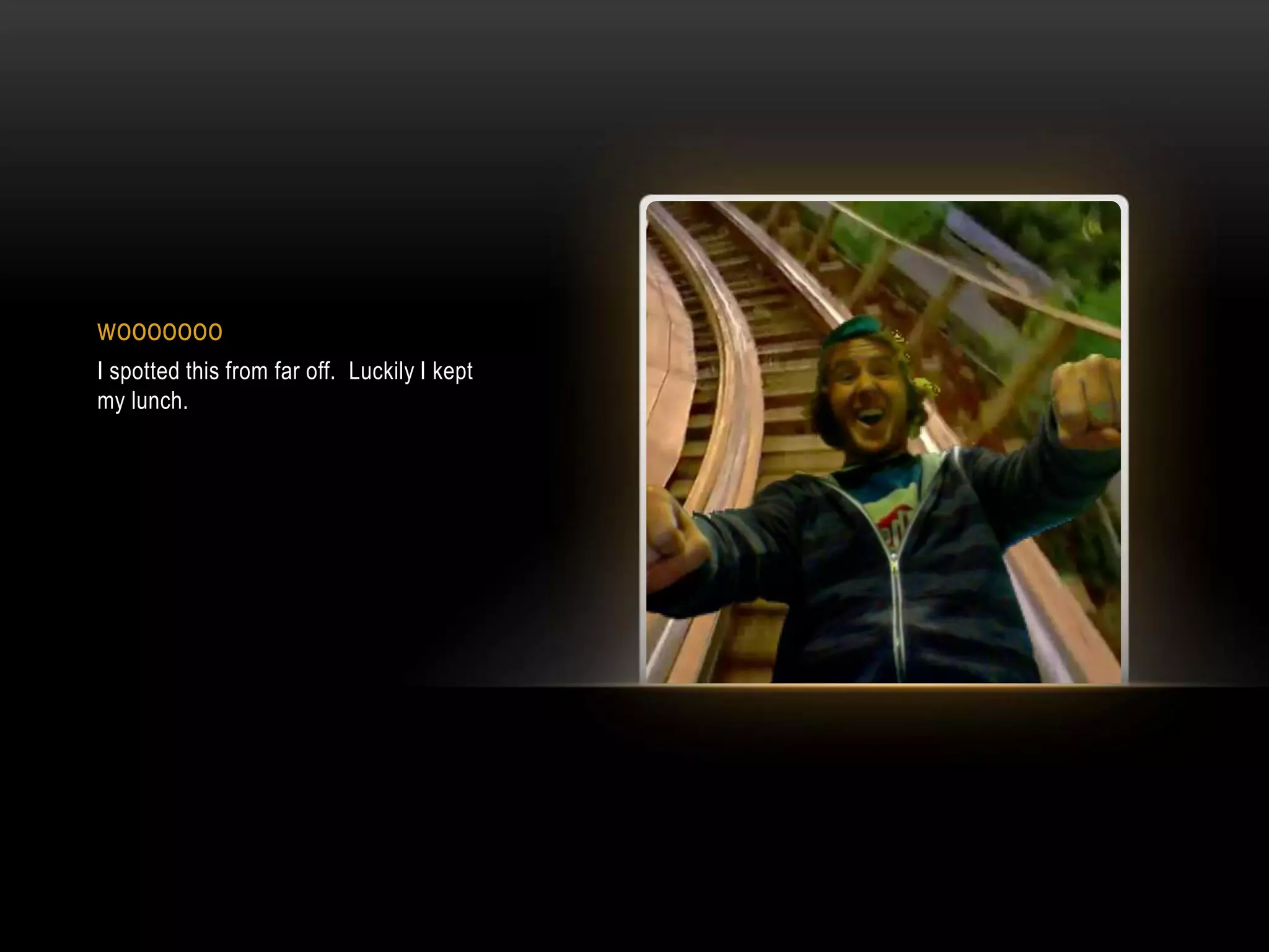 woooooooI spotted this from far off. Luckily I kept my lunch.