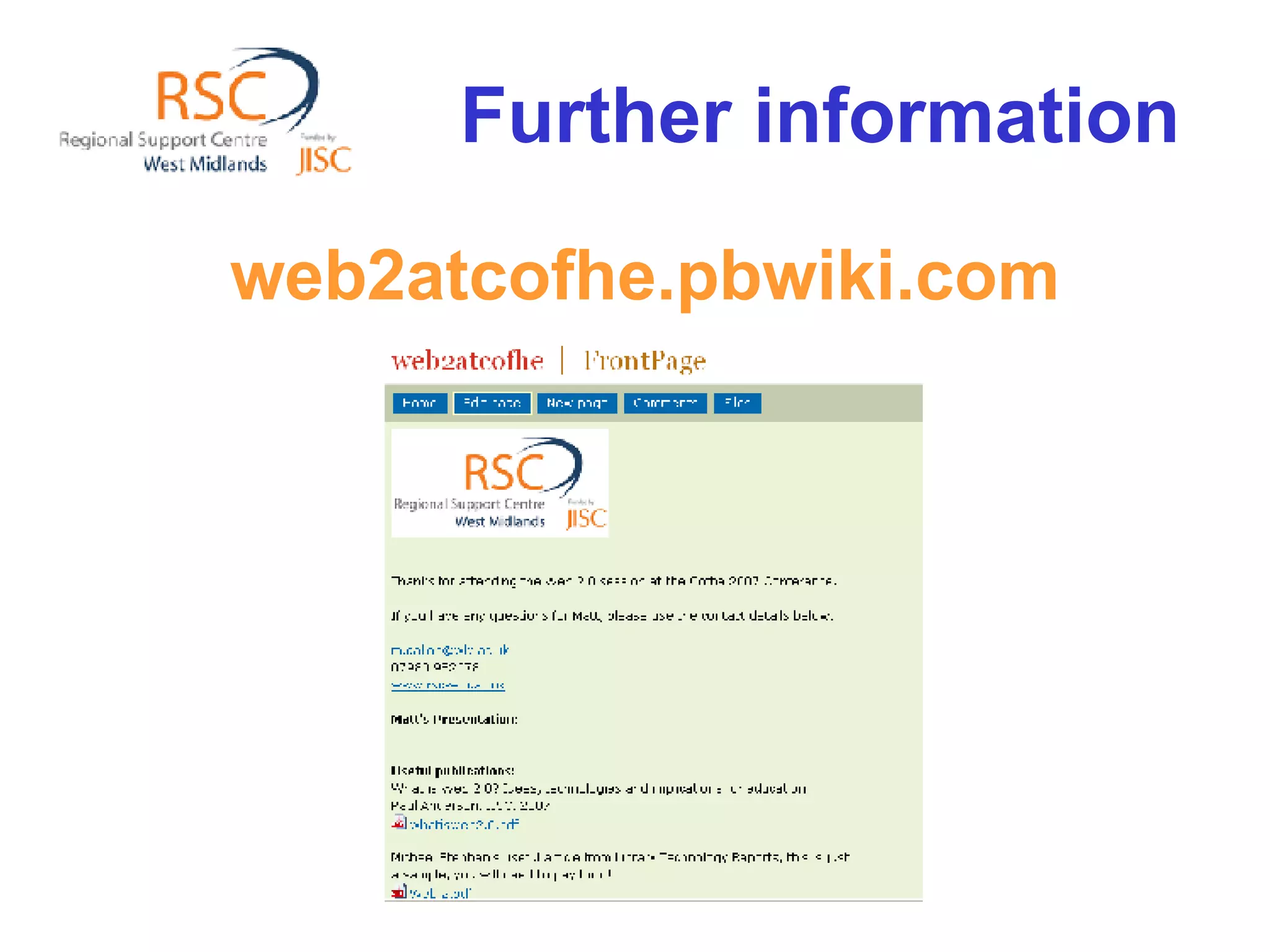 Further information web2atcofhe.pbwiki.com 