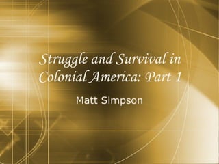 Matts struggle and survival pp