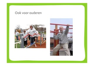 Ook voor ouderen
 