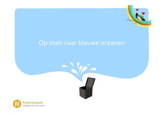 Op zoek naar blauwe oceanen
 
