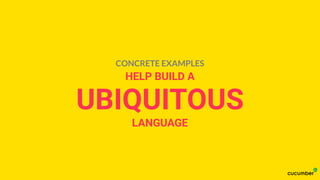 HELP BUILD A
UBIQUITOUS
LANGUAGE
CONCRETE EXAMPLES
 