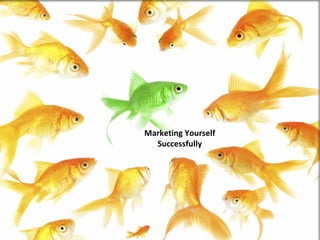 Marketing Yourself Successfully 