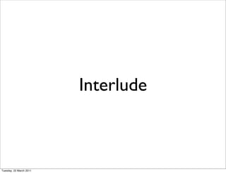 Interlude



Tuesday, 22 March 2011
 