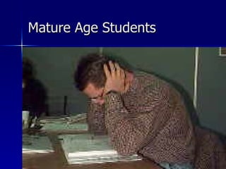 Mature Age Students   