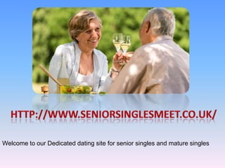 Welcome to our Dedicated dating site for senior singles and mature singles
 