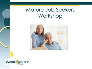 Mature Job Seekers
    Workshop
 