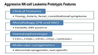 Aggressive NK-cell Leukemia Prototypic Features
 