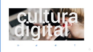 cultura
digital
 