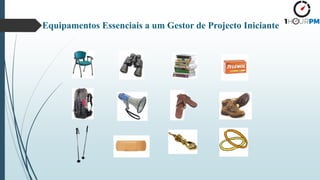 Equipamentos Essenciais a um Gestor de Projecto Iniciante
 
