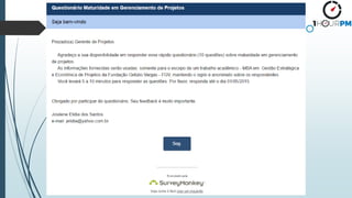 Questionário Maturidade em Gestão
de Projectos
 