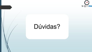 Dúvidas?
 