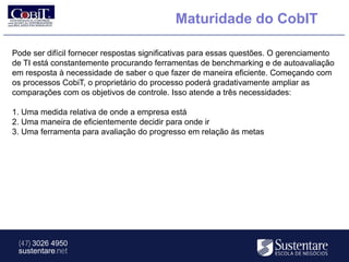 Maturidade do CobIT

Pode ser difícil fornecer respostas significativas para essas questões. O gerenciamento
de TI está constantemente procurando ferramentas de benchmarking e de autoavaliação
em resposta à necessidade de saber o que fazer de maneira eficiente. Começando com
os processos CobiT, o proprietário do processo poderá gradativamente ampliar as
comparações com os objetivos de controle. Isso atende a três necessidades:

1. Uma medida relativa de onde a empresa está
2. Uma maneira de eficientemente decidir para onde ir
3. Uma ferramenta para avaliação do progresso em relação às metas




 (47) 3026 4950
 sustentare.net
 