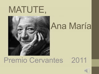 MATUTE, Ana María Premio Cervantes    2011 