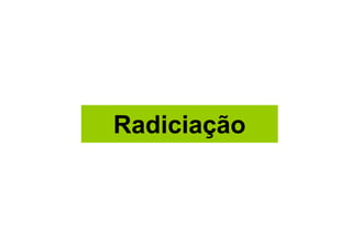 Radiciação
 