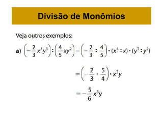 Divisão de Monômios
 