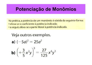 Potenciação de Monômios
 