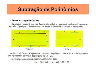 Subtração de Polinômios
 
